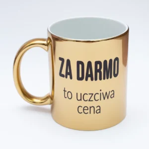 Kubek "Za darmo to uczciwa cena” – złoto, 330 ml